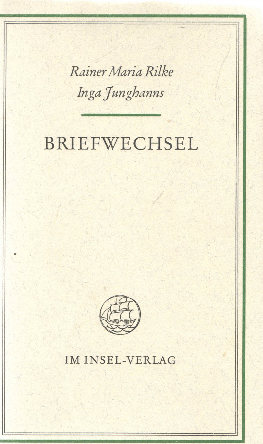 Rainer Maria Rilke Inga Junghans. Wolfgang Herwig Buch